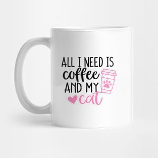 All I need is Coffee and my Cat Pink Mug